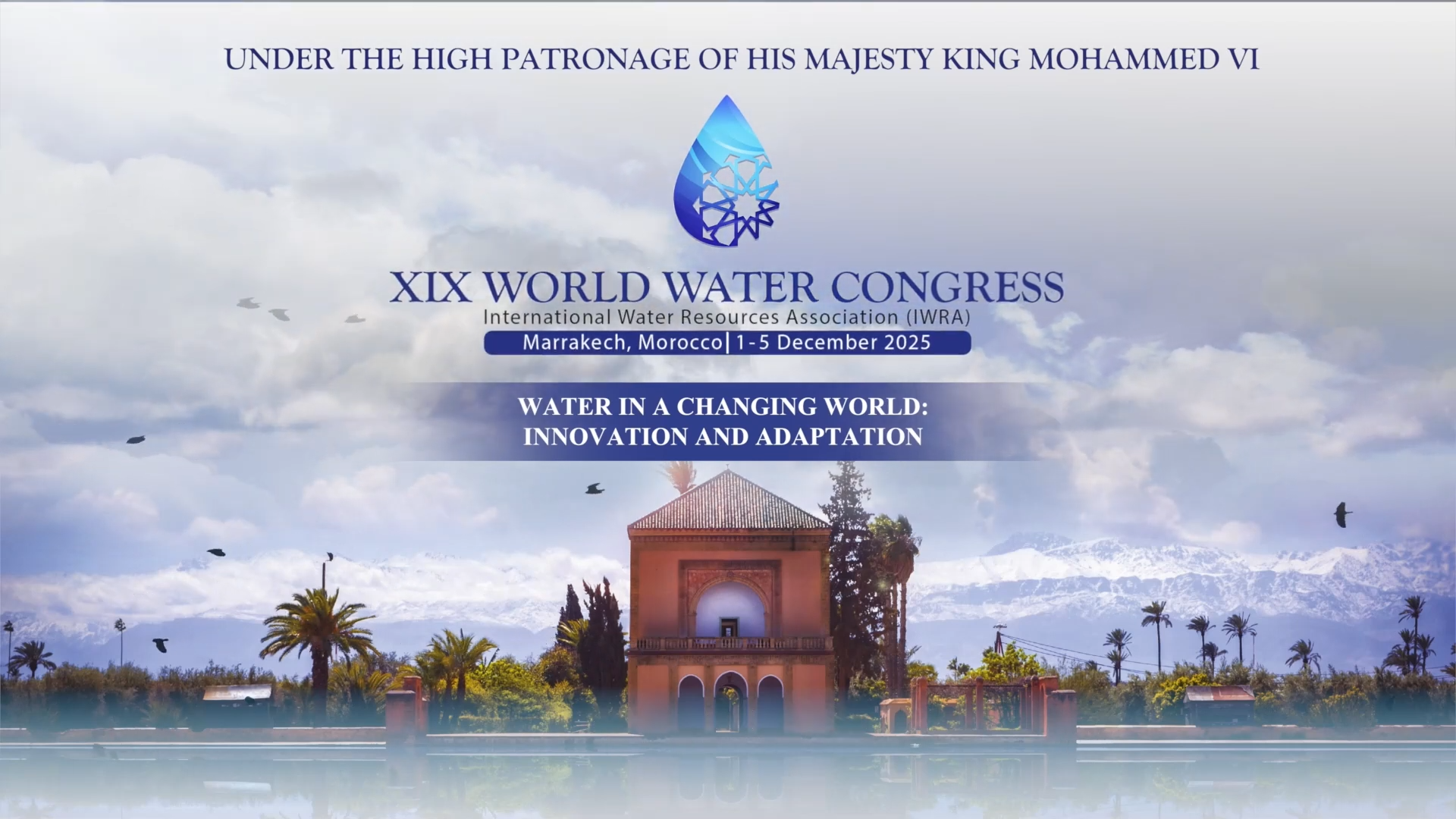 من 01 و05 دجنبر 2025.. تنظيم النسخة الـ 19 للمؤتمر العالمي للمياه بمراكش تحت شعار “الماء في عالم يتغير: الابتكار والتكيف”